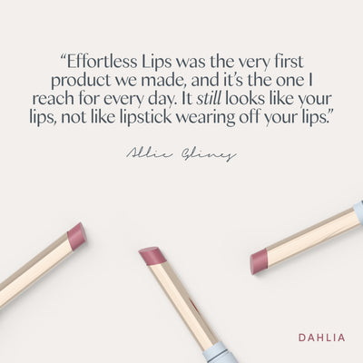 “Effortless Lips was the very first product we made, and it’s the one I reach for every day. It still looks like your lips, not like lipstick wearing off your lips.” Allie Glines. Ravie Beauty Effortless Lips™ Sheer-Buildable Lip Color in Dahlia 
