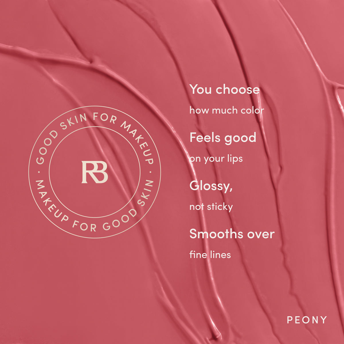 You choose how much color. Feels good on your lips. Glossy, not sticky. Smooths over fine lines. Ravie Beauty Effortless Lips™ Sheer-Buildable Lip Color in Peony 