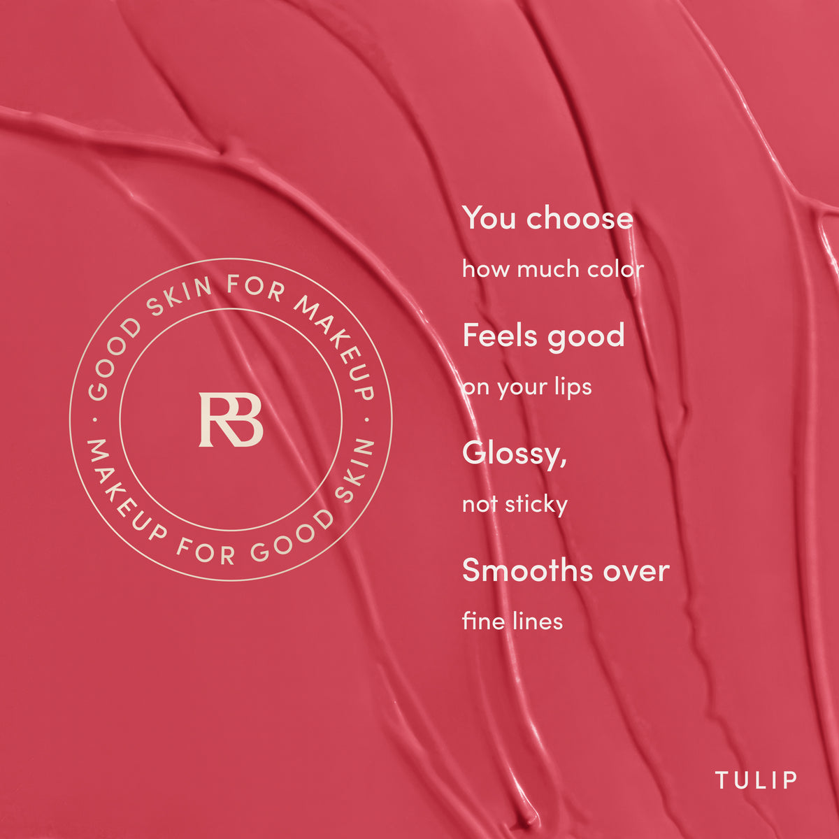 You choose how much color. Feels good on your lips. Glossy, not sticky. Smooths over fine lines. Ravie Beauty Effortless Lips™ Sheer-Buildable Lip Color in Tulip 