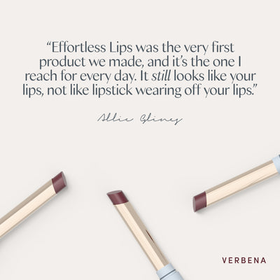 “Effortless Lips was the very first product we made, and it’s the one I reach for every day. It still looks like your lips, not like lipstick wearing off your lips.” Allie Glines. Ravie Beauty Effortless Lips™ Sheer-Buildable Lip Color in Verbena 