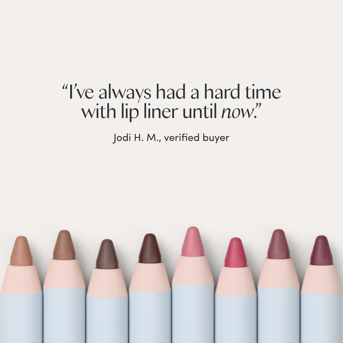 “I’ve always had a hard time with lip liner until now.” Jodi H. M., verified buyer. Ravie Beauty Soft Definition™ Longwear Lip Liner in Almond 